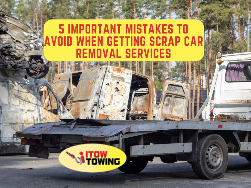 5 Important Mistakes To Avoid When Getting Scrap Car Removal Services