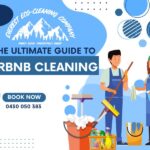 The Ultimate Guide to Airbnb Cleaning in Brisbane